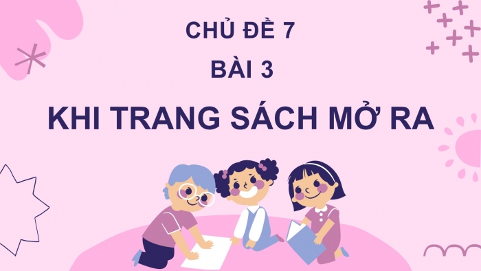 Giáo án điện tử Tiếng Việt 2 chân trời Bài 3: Đọc Khi trang sách mở ra...