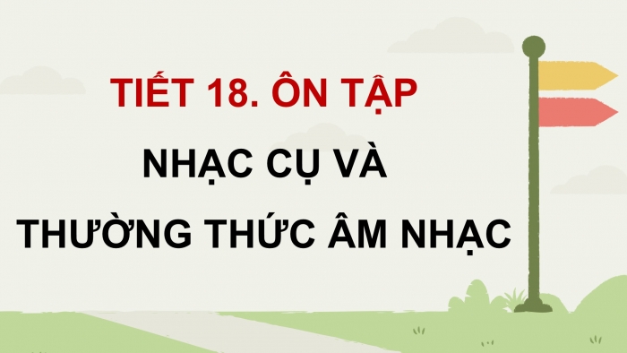 Giáo án điện tử Âm nhạc 5 cánh diều Tiết 18: Ôn tập