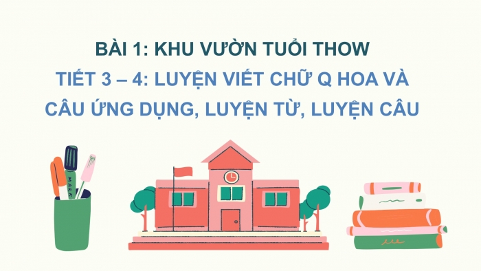 Giáo án điện tử Tiếng Việt 2 chân trời Bài 1: Viết chữ hoa Q, Từ chỉ người, chỉ hoạt động, Dấu chấm than