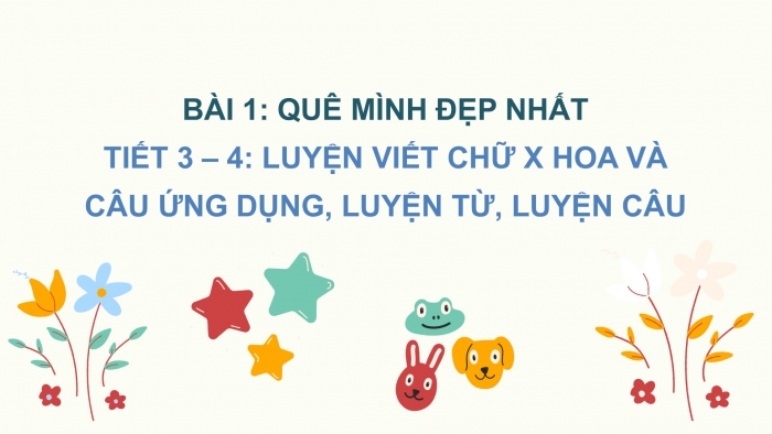 Giáo án điện tử Tiếng Việt 2 chân trời Bài 1: Viết chữ hoa X, Từ chỉ hoạt động, Dấu chấm than