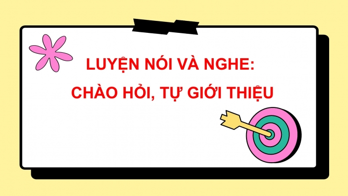 Giáo án điện tử Tiếng Việt 2 cánh diều Bài 1: Chào hỏi, tự giới thiệu