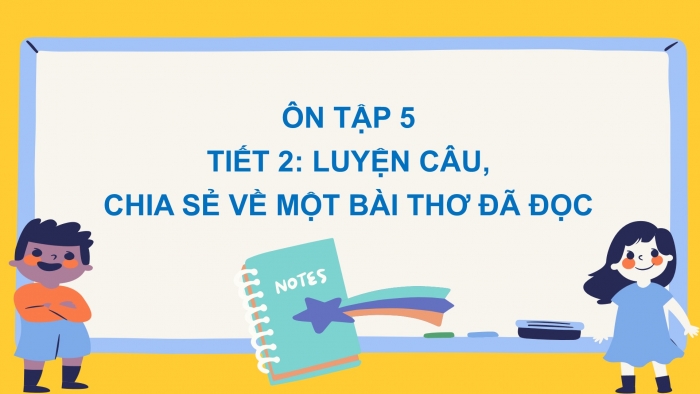 Giáo án điện tử Tiếng Việt 2 chân trời Ôn tập giữa học kì II - Ôn tập 5 (Tiết 2)