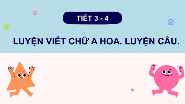 Giáo án điện tử Tiếng Việt 2 chân trời Bài 1: Viết chữ hoa A, Từ chỉ đặc điểm, Câu kiểu Ai thế nào?