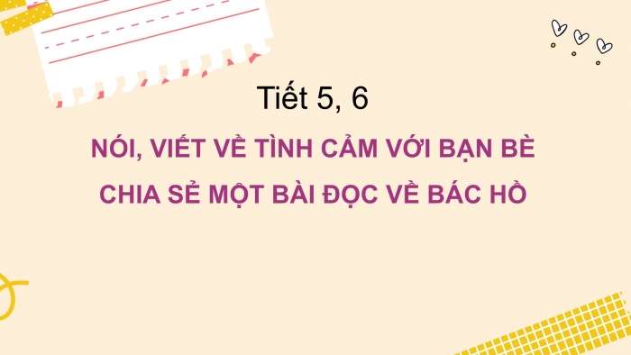 Giáo án điện tử Tiếng Việt 2 chân trời Bài 4: Nói, viết về tình cảm với bạn bè