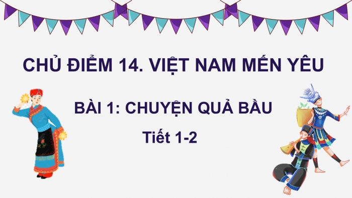 Giáo án điện tử Tiếng Việt 2 chân trời Bài 1: Đọc Chuyện quả bầu