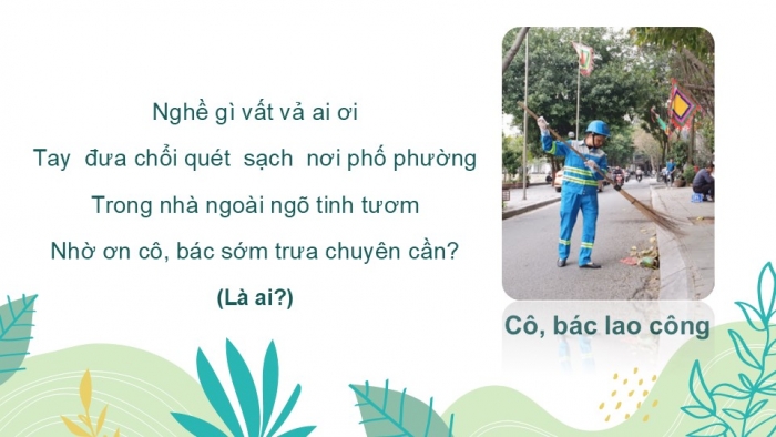 Giáo án điện tử Tiếng Việt 2 chân trời Bài 5: Viết chữ hoa V, Từ chỉ sự vật, chỉ hoạt động, Câu kiểu Ai làm gì?