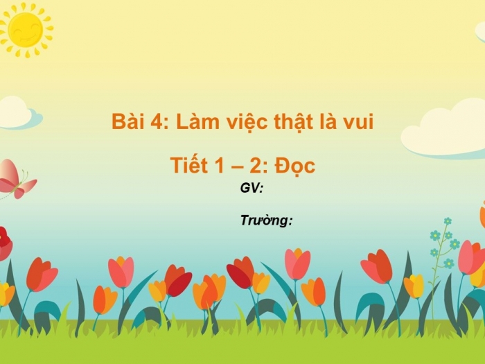 Giáo án điện tử tiếng Việt 2 kết nối Bài 4: Làm việc thật là vui