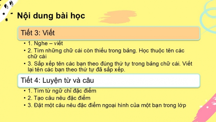 Giáo án điện tử tiếng Việt 2 kết nối Bài 6: Nghe – viết Một giờ học, Bảng chữ cái, Từ ngữ chỉ đặc điểm, Câu nêu đặc điểm