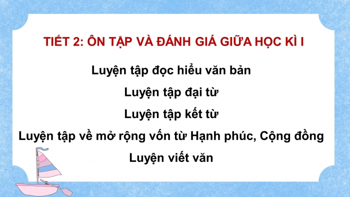 Giáo án PPT dạy thêm Tiếng Việt 5 chân trời bài Ôn tập và Đánh giá cuối học kì I (Tiết 1)