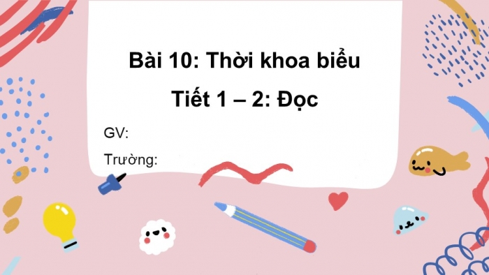 Giáo án điện tử tiếng Việt 2 kết nối Bài 10: Thời khoá biểu