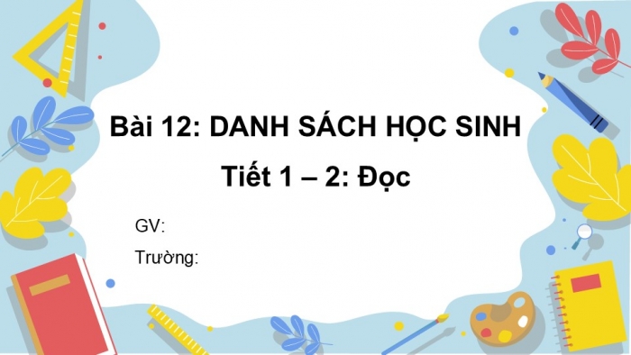 Giáo án điện tử tiếng Việt 2 kết nối Bài 12: Danh sách học sinh