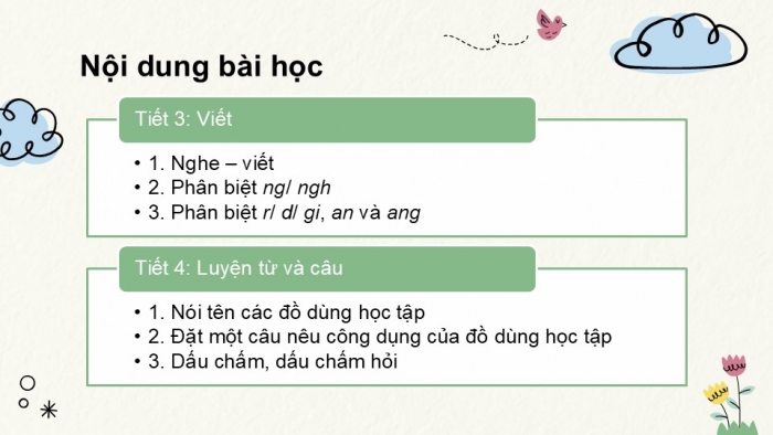 Giáo án điện tử tiếng Việt 2 kết nối Bài 14: Nghe – viết Em học vẽ, Phân biệt ng/ngh, r/d/gi, an/ang, Mở rộng vốn từ chỉ đồ dùng học tập, Dấu chấm, dấu chấm hỏi