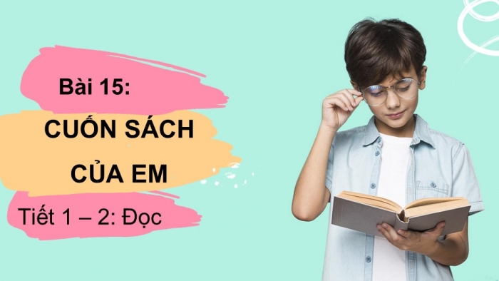 Giáo án điện tử tiếng Việt 2 kết nối Bài 15: Cuốn sách của em