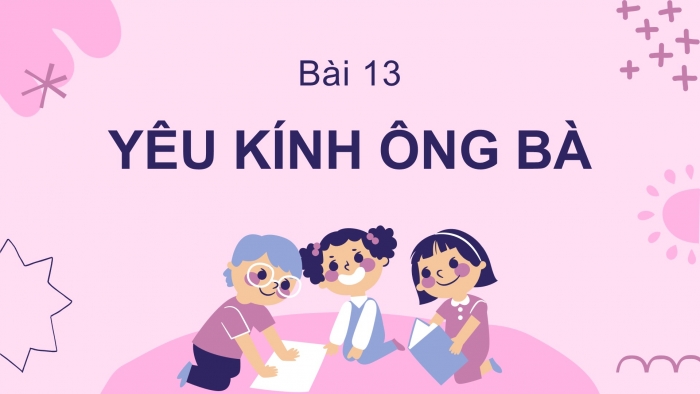 Giáo án điện tử Tiếng Việt 2 cánh diều Bài 13: Bà nội, bà ngoại