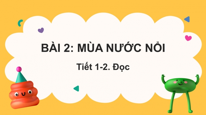 Giáo án điện tử Tiếng Việt 2 kết nối Bài 2: Mùa nước nổi