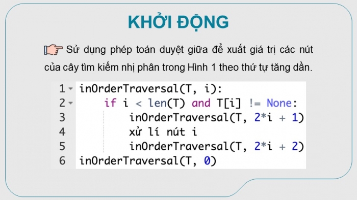 Giáo án điện tử chuyên đề Khoa học máy tính 12 chân trời Bài 2.4: Thực hành cây tìm kiếm nhị phân