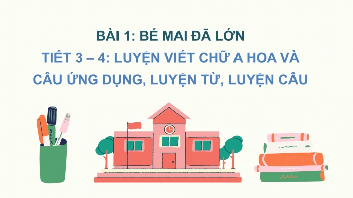 Giáo án điện tử Tiếng Việt 2 chân trời Bài 1: Viết chữ hoa A, Từ và câu