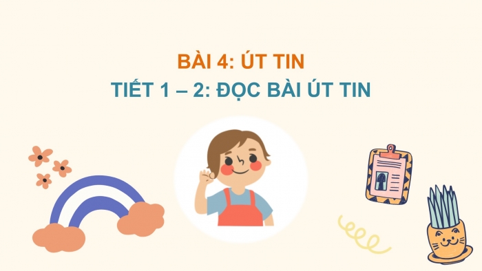 Giáo án điện tử Tiếng Việt 2 chân trời Bài 4: Đọc Út Tin, Nhìn – viết Ngày hôm qua đâu rồi?, Bảng chữ cái, Phân biệt g/gh