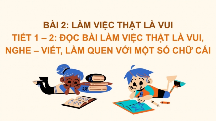 Giáo án điện tử Tiếng Việt 2 chân trời Bài 2: Đọc Làm việc thật là vui, Nghe – viết Làm việc thật là vui, Bảng chữ cái, Phân biệt s/x, en/eng