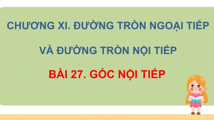 Giáo án điện tử Toán 9 kết nối Bài 27: Góc nội tiếp