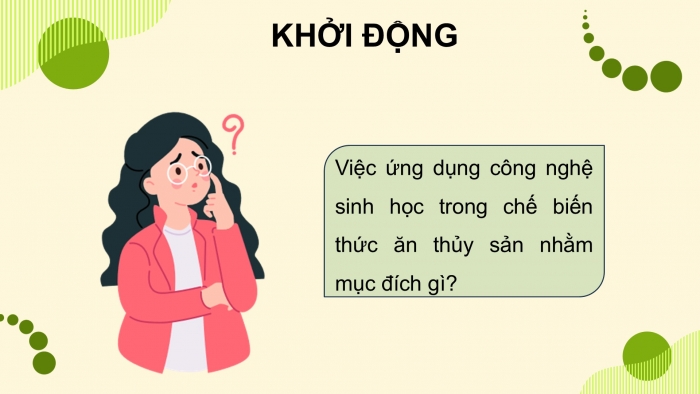 Giáo án điện tử Công nghệ 12 Lâm nghiệp - Thủy sản Kết nối Bài 18: Ứng dụng công nghệ sinh học trong bảo quản, chế biến thức ăn thủy sản