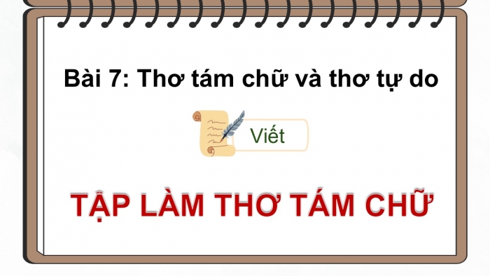 Giáo án điện tử Ngữ văn 9 cánh diều Bài 7: Tập làm thơ tám chữ