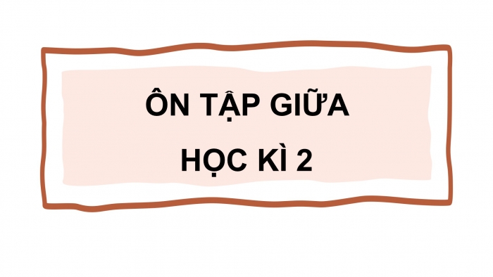 Giáo án điện tử KHTN 9 kết nối - Phân môn Sinh học Bài Ôn tập giữa học kì 2