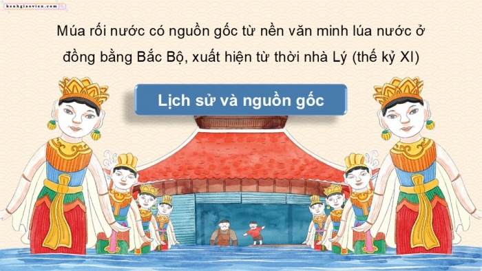 Giáo án điện tử Mĩ thuật 9 kết nối Bài 12: Tạo hình nhân vật múa rối nước