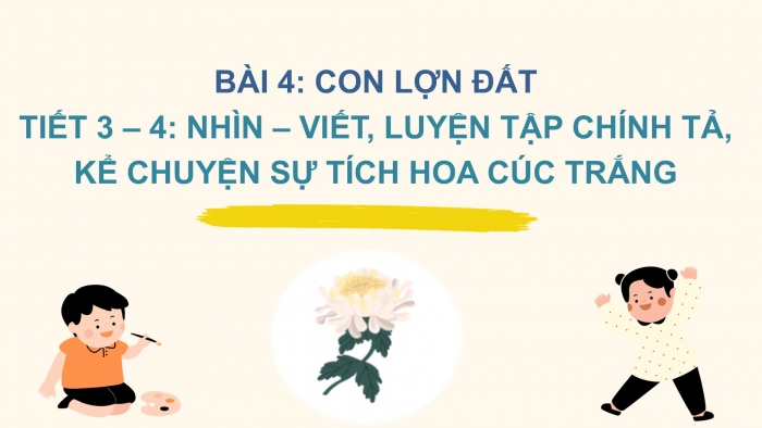 Giáo án điện tử Tiếng Việt 2 chân trời Bài 4: Nhìn – viết Mẹ, Phân biệt c/k, iu/ưu, d/v, Mở rộng vốn từ Gia đình (tiếp theo), Nghe – kể Sự tích hoa cúc trắng