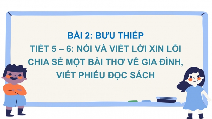 Giáo án điện tử Tiếng Việt 2 chân trời Bài 2: Nói, viết lời xin lỗi