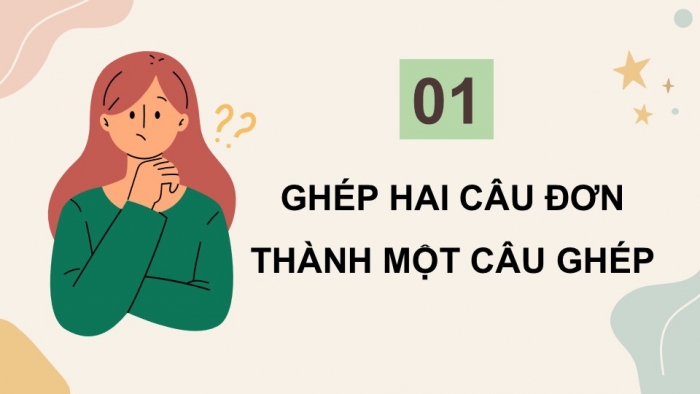 Giáo án điện tử Tiếng Việt 5 chân trời Bài 1: Luyện tập về câu ghép