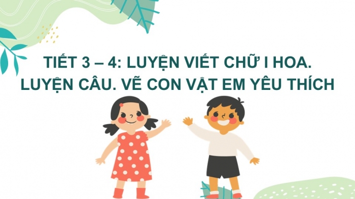 Giáo án điện tử Tiếng Việt 2 chân trời Bài 1: Viết chữ hoa I, Từ chỉ đặc điểm, Dấu chấm hỏi