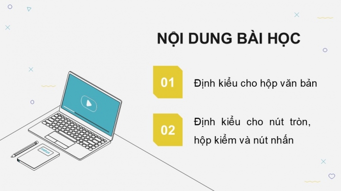 Giáo án điện tử Khoa học máy tính 12 chân trời Bài F12: Định kiểu CSS cho biểu mẫu