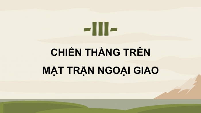 Giáo án điện tử Lịch sử 9 chân trời Bài 16: Cuộc kháng chiến chống thực dân Pháp kết thúc thắng lợi (1951 - 1954) (P3)