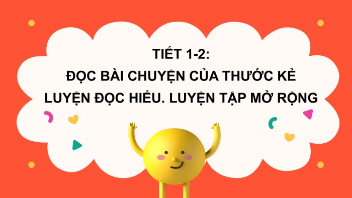 Giáo án điện tử Tiếng Việt 2 chân trời Bài 1: Đọc Chuyện của thước kẻ