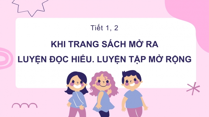 Giáo án điện tử Tiếng Việt 2 chân trời Bài 3: Đọc Khi trang sách mở ra...