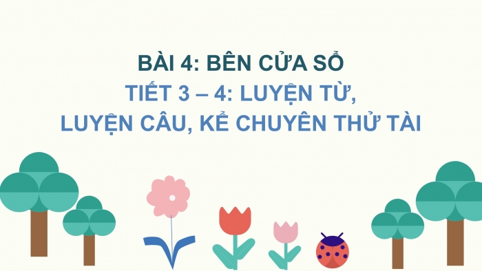 Giáo án điện tử Tiếng Việt 2 chân trời Bài 4: Mở rộng vốn từ Nơi thân quen (tiếp theo), Đọc - kể Khu vườn tuổi thơ