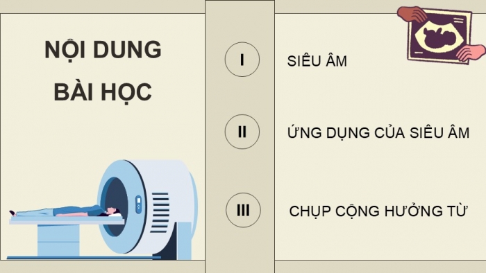 Giáo án điện tử chuyên đề Vật lí 12 cánh diều Bài 2: Siêu âm và cộng hưởng từ