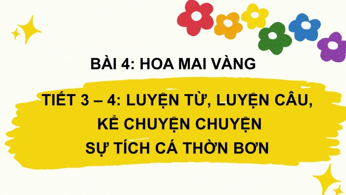 Giáo án điện tử Tiếng Việt 2 chân trời Bài 4: Mở rộng vốn từ Thiên nhiên (tiếp theo), Nghe – kể Sự tích cá thờn bơn