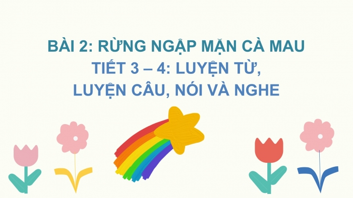 Giáo án điện tử Tiếng Việt 2 chân trời Bài 2: Mở rộng vốn từ Quê hương, Nói và đáp lời cảm ơn