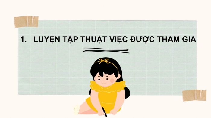 Giáo án điện tử Tiếng Việt 2 chân trời Bài 4: Luyện tập thuật việc được tham gia (tiếp theo)