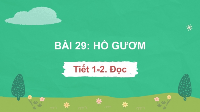 Giáo án điện tử Tiếng Việt 2 kết nối Bài 29: Hồ Gươm