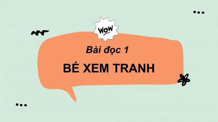 Giáo án điện tử Tiếng Việt 2 cánh diều Bài 30: Bé xem tranh