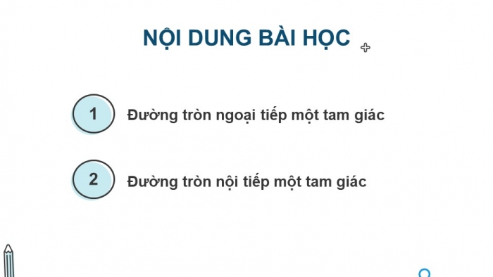 Giáo án điện tử Toán 9 kết nối Bài 28: Đường tròn ngoại tiếp và đường tròn nội tiếp của một tam giác