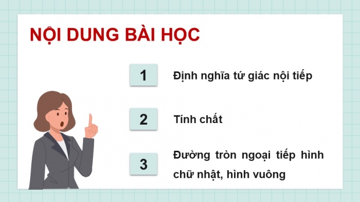 Giáo án điện tử Toán 9 chân trời Bài 2: Tứ giác nội tiếp