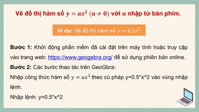 Giáo án điện tử Toán 9 chân trời Hoạt động thực hành và trải nghiệm 3: Vẽ đồ thị hàm số bậc hai y = ax^2 (a ≠ 0) bằng phần mềm GeoGebra