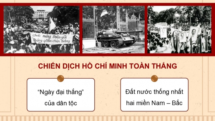 Giáo án điện tử Lịch sử và Địa lí 5 kết nối Bài 16: Chiến dịch Hồ Chí Minh năm 1975