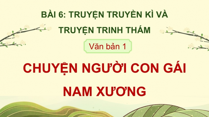 Giáo án điện tử Ngữ văn 9 cánh diều Bài 6: Chuyện người con gái Nam Xương (Nguyễn Dữ)