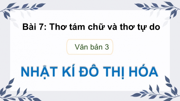 Giáo án điện tử Ngữ văn 9 cánh diều Bài 7: Nhật kí đô thị hoá (Mai Văn Phấn)