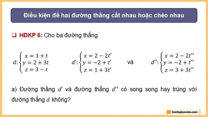 Giáo án điện tử Toán 12 chân trời Bài 2: Phương trình đường thẳng trong không gian (P2)